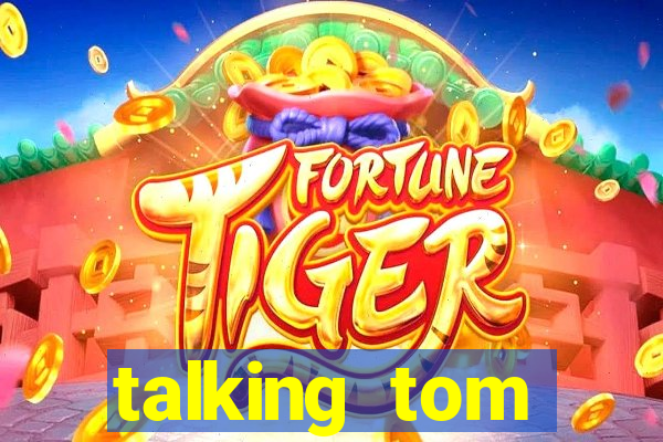 talking tom dinheiro infinito